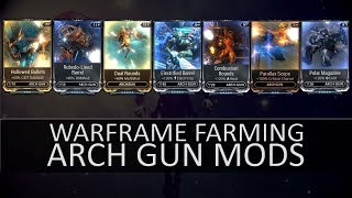 Warframe Farming  Mods For A Basic Arch Gun Build [upl. by Darbee]