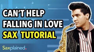 Cant Help Falling In Love Sax Tutorial  Saxplained [upl. by Esorlatsyrc865]