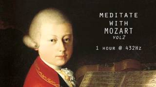 Meditate with Mozart  432Hz Classical Music  Vol 2 [upl. by Aramit]