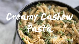 CREAMY CASHEW PASTA  SIMPLE VEGAN RECIPE [upl. by Ermina]