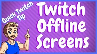 How To Add a Twitch Offline Screen [upl. by Ellehcsor]