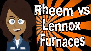 Rheem vs Lennox Furnaces [upl. by Scotty131]