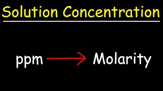 How To Convert PPM to Molarity [upl. by Chipman]