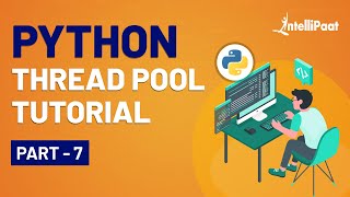 Python Thread Tutorial  Python Thread Pool  Python Thread Pool Executor  Intellipaat [upl. by Kelley]