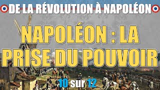 Révolution française  10 Napoléon  La prise du pouvoir [upl. by Noteek]