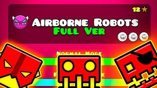 😱AIRBORNE ROBOTS FULL VERSION BY SLOTHBLOCK  Geometry Dash 211 [upl. by Vareck]