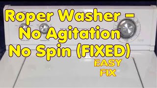 ✨Roper Washer  No Agitation No Spin  EASY FIX ✨ [upl. by Ichabod]