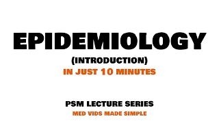 Epidemiology  Introduction  Lecture 1  PSM Community Medicine MEDVIDSMADESIMPLE [upl. by Brockie]