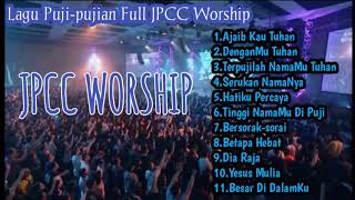 Lagu Rohani JPCC WORSHIP FULL  Pujipujian [upl. by Attelra]