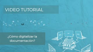 Tutorial  ¿Cómo digitalizar la documentación [upl. by Akirahs366]