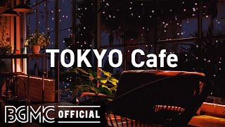 TOKYO Cafe Beautiful Relaxing Jazz Piano Music for Stress Relief  Night Coffee Shop Ambience [upl. by Amsa]