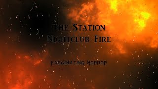 The Station Nightclub Fire  A Short Documentary  Fascinating Horror [upl. by Paola]