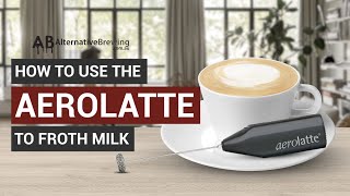 How To Use the AeroLatte To Froth Milk [upl. by Hittel]