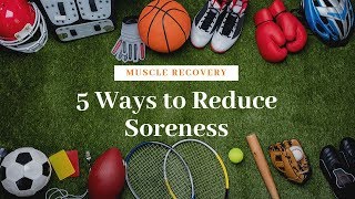 5 Ways To Reduce Muscle Soreness INSTANTLY [upl. by Noyrb]