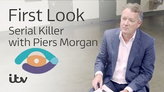 Serial Killer with Piers Morgan  First Look  ITV [upl. by Izogn]