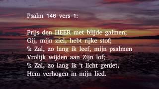 Psalm 146 vers 1 3 en 8  Prijs den HEER met blijde galmen [upl. by Longo872]