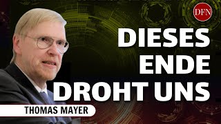 Thomas Mayer DIESES ENDE DROHT UNS [upl. by Ttegirb]