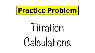 Practice Problem Titration Calculations [upl. by Bael985]