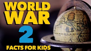 World War Two Facts for Kids  WW2  Information about the Second World War [upl. by Iand]