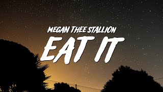 Megan Thee Stallion  Eat It Lyrics [upl. by Aiekan]