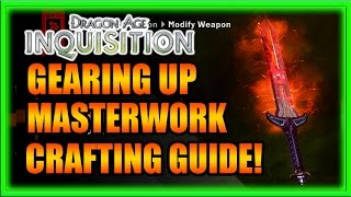 Dragon Age Inquisition Masterwork Crafting and Gearing Guide [upl. by Anaiuq]