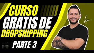 Curso GRATIS de DROPSHIPPING 2023  PARTE 3 [upl. by Jezabella]