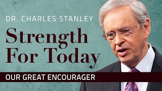 Our Great Encourager – Dr Charles Stanley [upl. by Geibel]