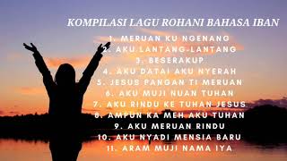 Kompilasi Lagu Rohani Bahasa Iban [upl. by Rosemare]