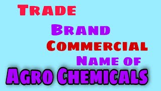 TradeBrandCommercial Names of Agro Chemicals [upl. by Bullough]