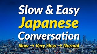 Slow amp Easy Japanese Conversation Practice  Learn Japanese [upl. by Ylrae]