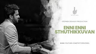 Enni Enni Sthuthikkuvaan  എണ്ണി എണ്ണി സ്തുതിക്കുവാൻ  Stephen Devassy  Potters Vessel [upl. by Clari]