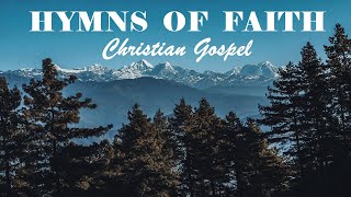 GREAT HYMNS OF FAITH  Christian Gospel Beautiful Playlist  Lyrics Video [upl. by Kerwon890]