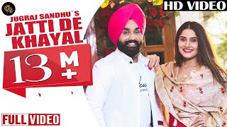 Jatti De Khayal Full song  Jugraj Sandhu  Grand Studio [upl. by Kissee]