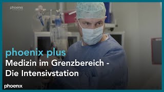 phoenix plus Medizin im Grenzbereich  Die Intensivstation [upl. by Latyrc]