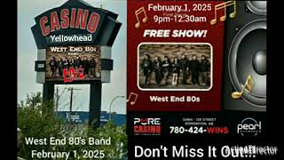 West End 80s Band is back LivePure Casino Yellowhead Edmonton AB Canada 🇨🇦 February 1 2025 [upl. by Ahcirt]