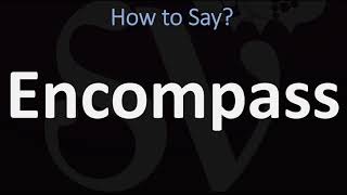 How to Pronounce Encompass CORRECTLY [upl. by Ecadnac435]