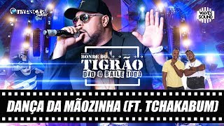 Bonde do Tigrão feat Tchakabum  Dança da Mãozinha DVD O Baile Todo [upl. by Erina]