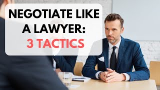 Three Negotiation Tactics Used By Lawyers [upl. by Yenaj]