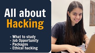 All about Hacking  What to study Packages Job Opporutnities  Simply Explained [upl. by Annirtak]