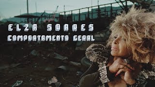 Elza Soares  Comportamento Geral Videoclipe Oficial [upl. by Egreog476]