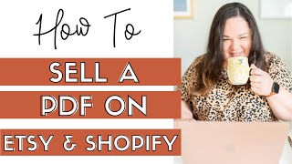 How to Upload a PDF Printable to SELL on ETSY and SHOPIFY [upl. by Ehtiaf]