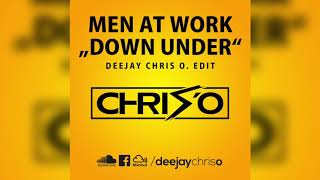 Men At Work  Down Under DJ Chris O Edit Remix  Bootleg [upl. by Sverre]