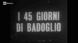 I 45 giorni di Badoglio Documentario [upl. by Nita]