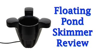 Floating Pond Skimmer  Product Review [upl. by Ailat195]