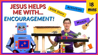 Jesus Helps Me With Encouragement Kids Bible Lesson [upl. by Erret]