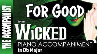 FOR GOOD from WICKED  Piano Accompaniment in Db Karaoke Lyrics in CC [upl. by Rudin]