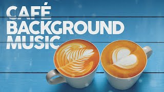 Café Background Music 4 Hours [upl. by Gusba]