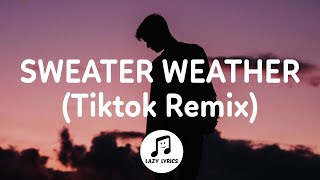 The Neighbourhood  Sweater Weather TikTok Remix Lyrics [upl. by Saree]