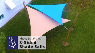 How to Make 3 Sided Shade Sails [upl. by Mignon800]