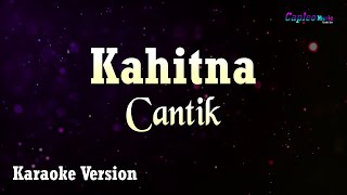 Kahitna  Cantik Karaoke Version [upl. by Yle]